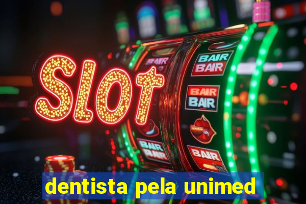 dentista pela unimed